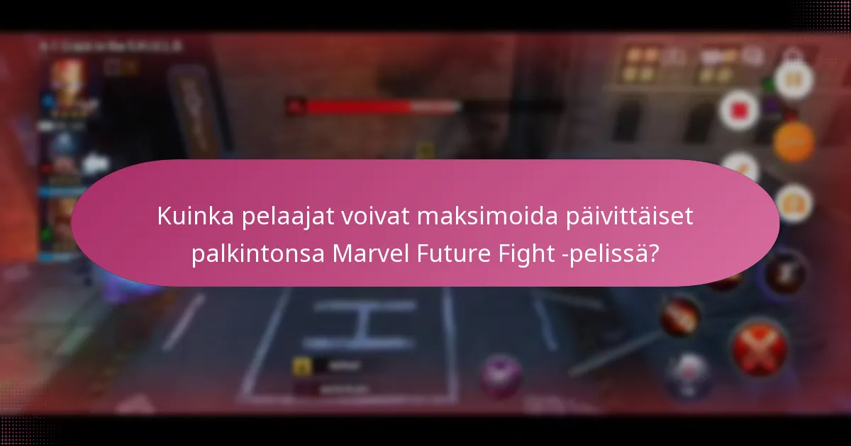 Kuinka pelaajat voivat maksimoida päivittäiset palkintonsa Marvel Future Fight -pelissä?