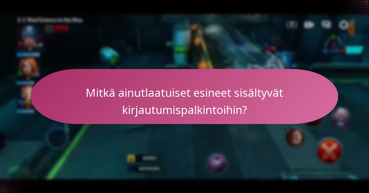Mitkä ainutlaatuiset esineet sisältyvät kirjautumispalkintoihin?