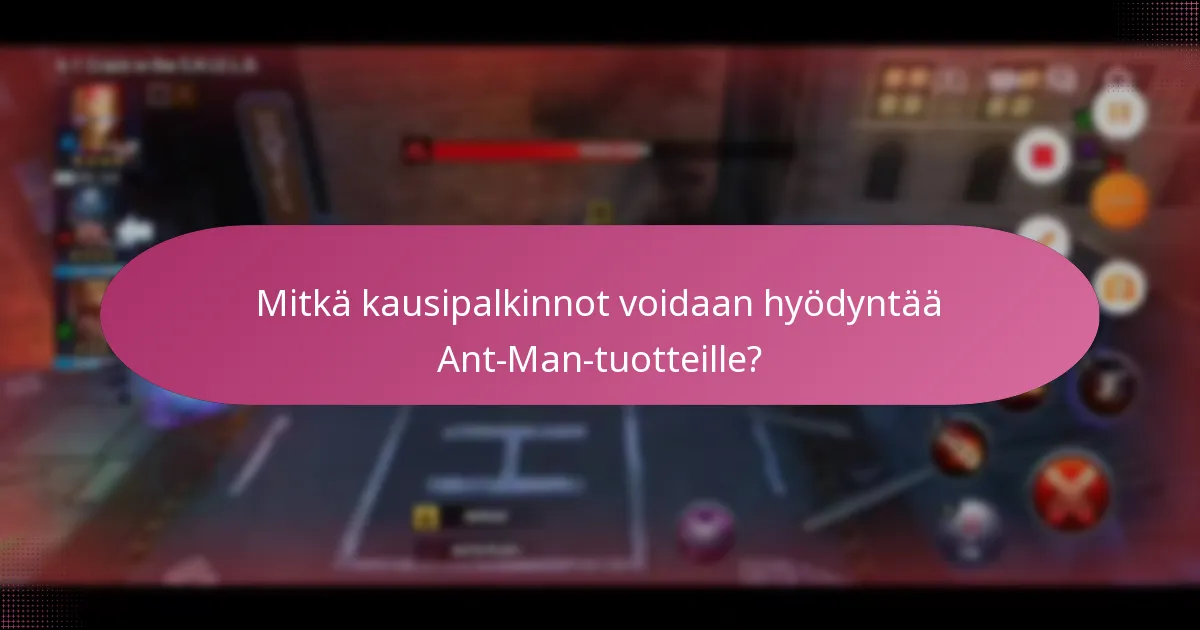 Mitkä kausipalkinnot voidaan hyödyntää Ant-Man-tuotteille?