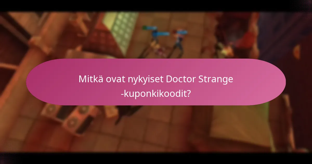 Mitkä ovat aikarajoitetut tarjoukset Doctor Strange -tuotteille?